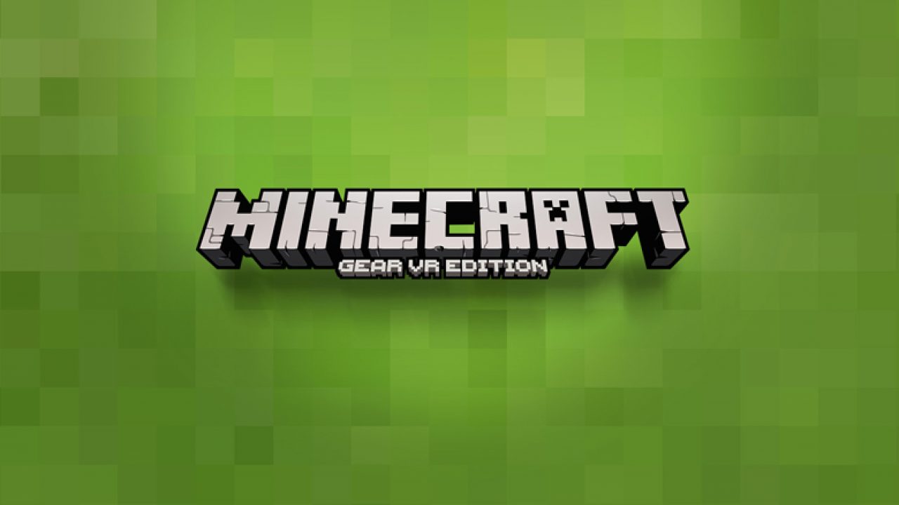 Minecraft for Gear VR Now Available Brings First Person and Comfort Modes